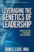 Leveraging the Genetics of Leadership: Cracking the Code of Sustainable Team Performance