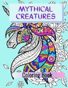 Mythical Creatures Coloring Book: Adult Colouring Fun, Stress Relief Relaxation and Escape