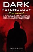 Dark Psychology ( 3 book in 1): Your Best Guide to Learn How to Analyze People, Read Body Language and Stop Being Manipulated. With Secret Techniques