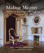 Making Majesty: The Throne Room at Dublin Castle, a Cultural History