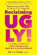 Reclaiming UGLY!