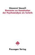 Elemente zur Konstitution der Psychoanalyse als Technik