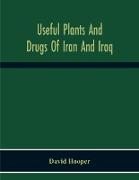 Useful Plants And Drugs Of Iran And Iraq