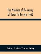 The Visitation Of The County Of Devon In The Year 1620