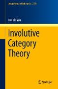 Involutive Category Theory