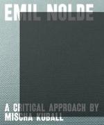 Emil Nolde - A Critical Approach by Mischa Kuball
