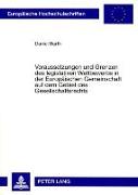 Voraussetzungen und Grenzen des legislativen Wettbewerbs in der Europäischen Gemeinschaft auf dem Gebiet des Gesellschaftsrechts