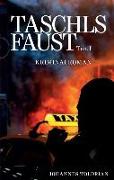 Taschls Faust - Teil 1
