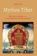 Mythos Tibet - Illustriertes Lexikon zur Kulturgeschichte des Schneelandes
