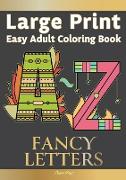 Large Print Easy Adult Coloring FANCY LETTERS