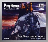 Perry Rhodan Silber Edition 153: Der Tross des Kriegers