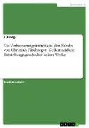 Die Verbesserungsästhetik in den Fabeln von Christian Fürchtegott Gellert und die Entstehungsgeschichte seiner Werke