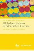 Globalgeschichten der deutschen Literatur