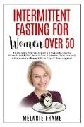 Intermittent Fasting for Women Over 50