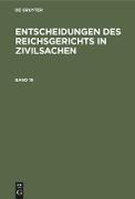 Entscheidungen des Reichsgerichts in Zivilsachen. Band 19