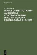 Novae constitutiones audientiae contradictarum in curia Romana promulgatae A. D. 1375
