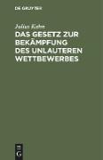 Das Gesetz zur Bekämpfung des unlauteren Wettbewerbes