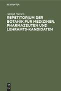 Repetitorium der Botanik für Mediziner, Pharmazeuten und Lehramts-Kandidaten