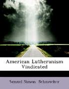 American Lutheranism Vindicated