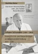Johann Schaeuble (1904 - 1968) - Dozent für Erb- und Rassenbiologie an der Universität Freiburg 1937 - 1945