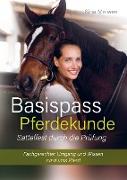 Basispass Pferdekunde ¿ sattelfest durch die Prüfung Fachgerechter Umgang und Wissen rund ums Pferd