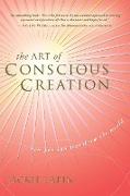 The Art of Conscious Creation