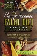 The Comprehensive Paleo Diet for Beginners Ultimate Guide