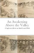 An Awakening Above the Valley A Confessional Memoir on Alcoholism and Rehab