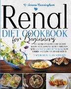 Renal Diet Cookbook For Beginners: The Ultimate Kidney Disease Diet Recipe Book. Improve Kidney Function With 200 Tasty Ad Easy To Make Low Sodium And