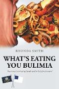 What's Eating You Bulimia