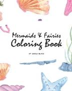 Mermaids and Fairies Coloring Book for Teens and Young Adults (8x10 Coloring Book / Activity Book)