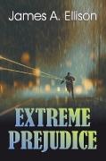 Extreme Prejudice