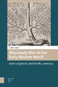 Missionary Men in the Early Modern World: German Jesuits and Pacific Journeys