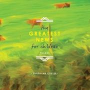 The Greatest News for Children: Psalm 23