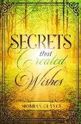 Secrets that Created Wishes