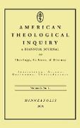 American Theological Inquiry, Volume Two, Issue One