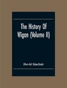 The History Of Wigan (Volume II)