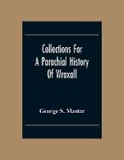 Collections For A Parochial History Of Wraxall