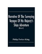 Narrative Of The Surveying Voyages Of His Majesty'S Ships Adventure And Beagle Between The Years 1826 And 1836, Describing Their Examination Of The Southern Shores Of South America, And The Beagle'S Circumnavigation Of The Globe (Volume Ii)