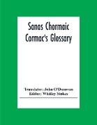 Sanas Chormaic. Cormac'S Glossary
