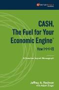 CASH, The Fuel For Your Economic Engine