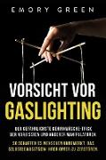 Vorsicht vor Gaslighting