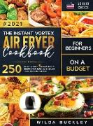 The Instant Vortex Air Fryer Cookbook for Beginners on a Budget