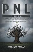 Pnl: 5 LIBRI IN 1: I segreti della psicologia oscura, il linguaggio del corpo, manipolazione mentale e comunicazione persua