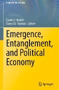 Emergence, Entanglement, and Political Economy