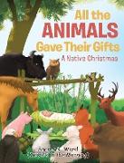 All the Animals Gave Their Gifts