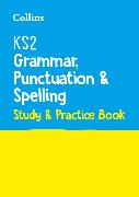 KS2 Grammar, Punctuation and Spelling SATs Study and Practice Book