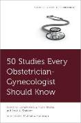 50 Studies Every Obstetrician-Gynecologist Should Know