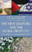 The New Diaspora and the Global Prophetic