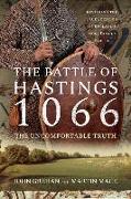 The Battle of Hastings 1066 - The Uncomfortable Truth
